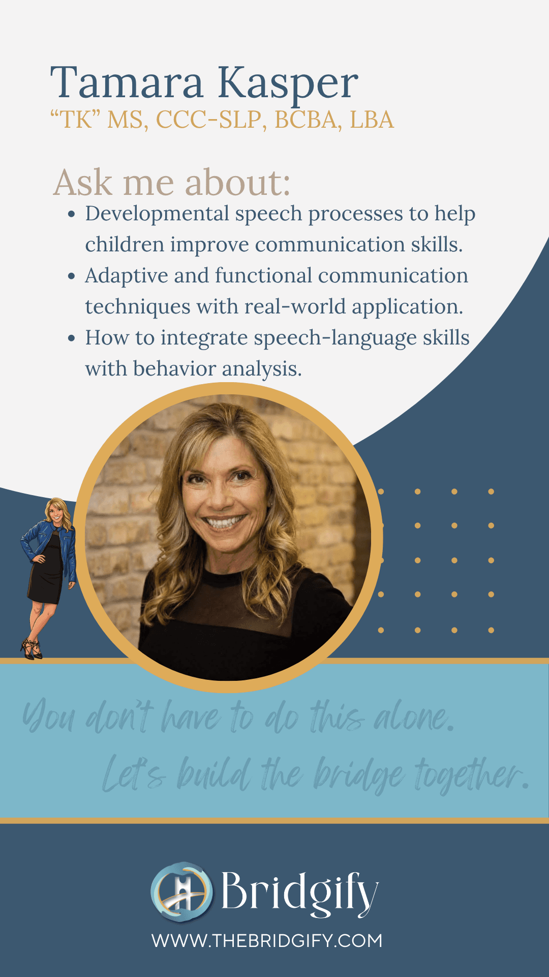 Tamara Kasper, MS, CCC-SLP, BCBA, LBA — Co-Founder. Developmental speech processes, adaptive communication in real-world contexts, and integrating speech.