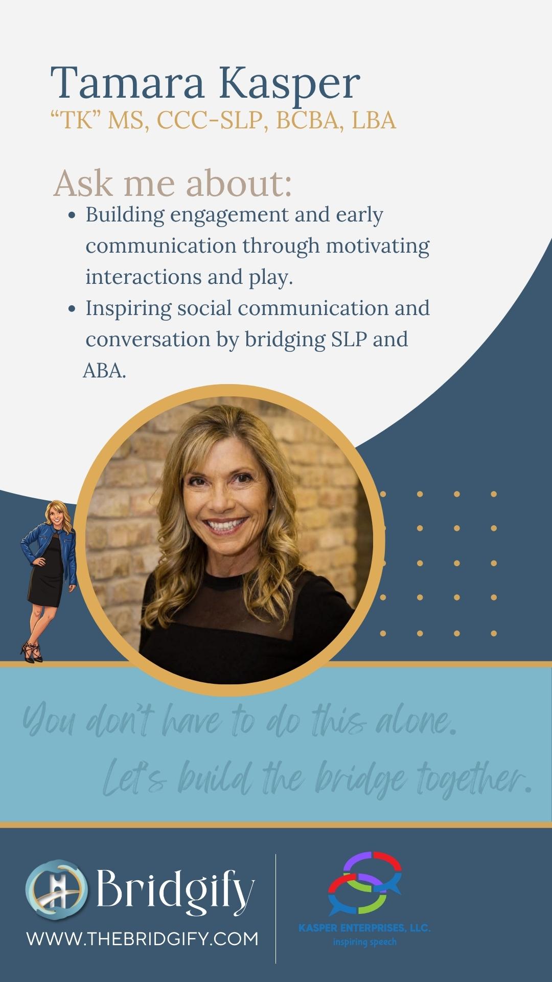 Tamara Kasper, MS, CCC-SLP, BCBA, LBA — Co-Founder. Developmental speech processes, adaptive communication in real-world contexts, and integrating speech.